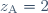 z_{\text{A}} = 2